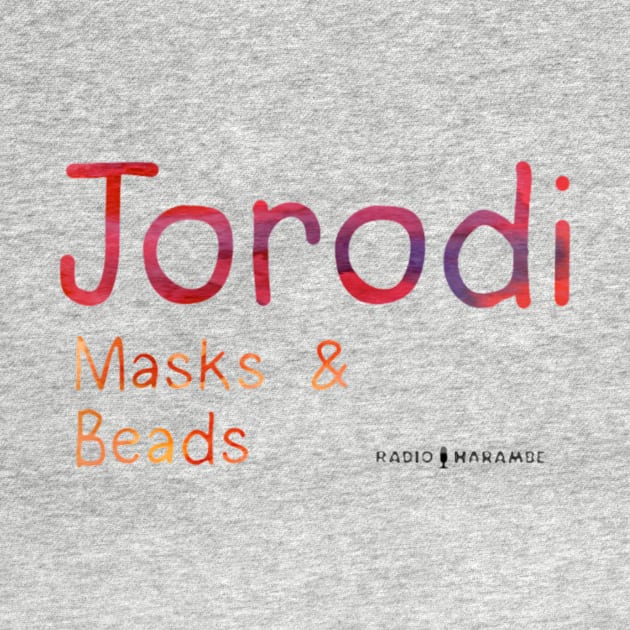 Jorodi Masks & Beads by RadioHarambe